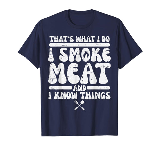 I Grill Meat And Know Things Bbq Barbecue Grilling Men Women T-Shirt