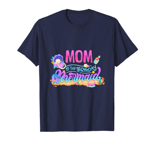 Mom Of The Birthday Mermaid Party Matching Family Mama Women T-Shirt