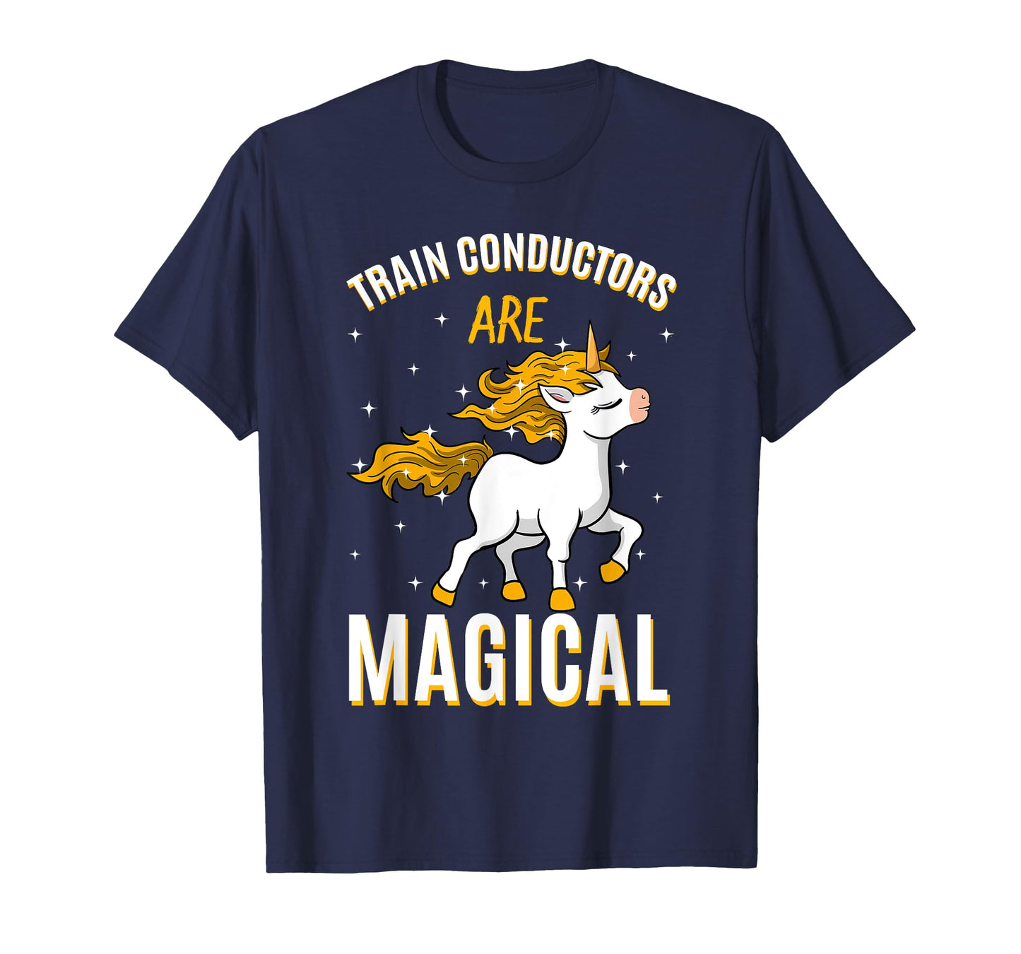 Train Conductors Are Magical Unicorn Job Railroad Profession T-Shirt