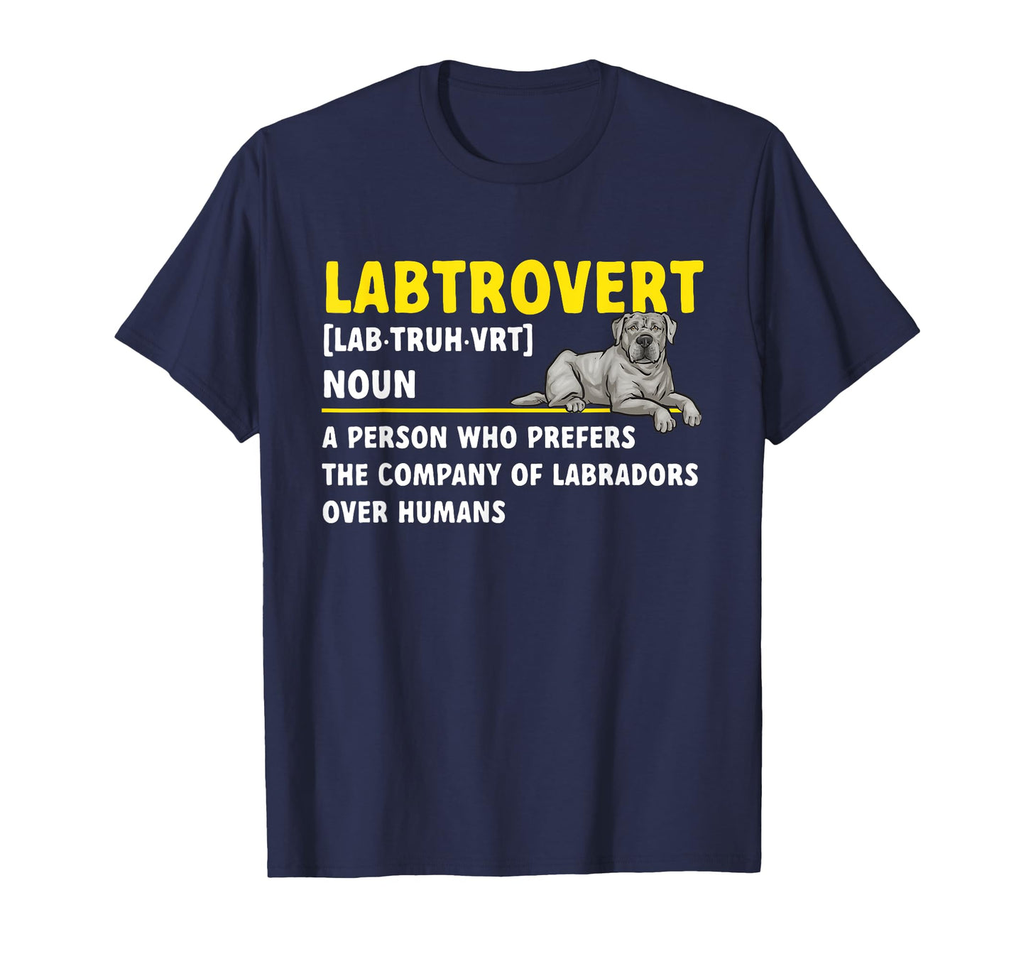 Silver Labrador Retriever Labtrovert Definition Silver Lab T-Shirt