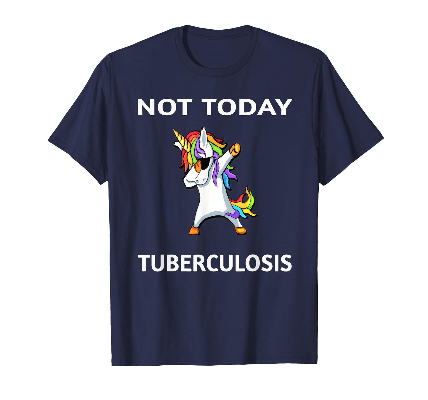 Not Today Tuberculosis Dabbing Unicorn Fighter Survivor T-Shirt