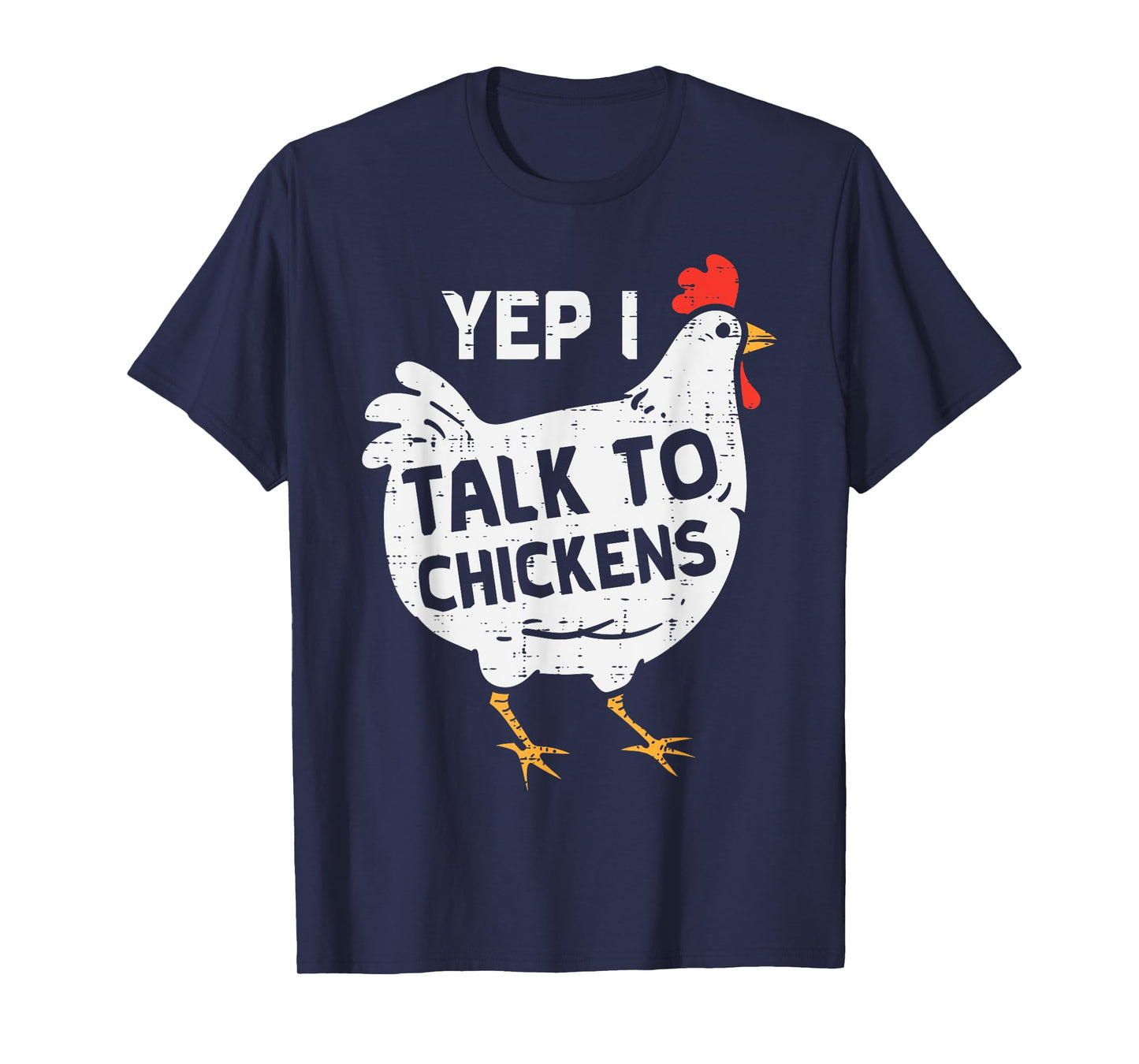 Yep I Talk To Chickens Whisperer Poultry Farm Men Women Kids T-Shirt
