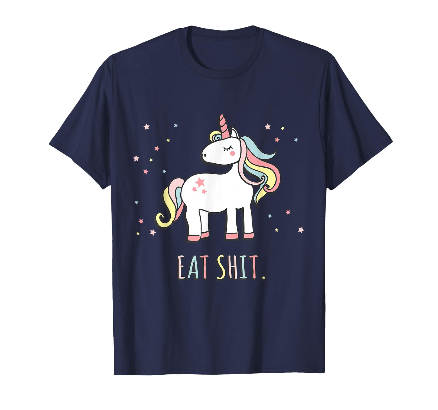 Eat Shit Unicorn T-Shirt T-Shirt