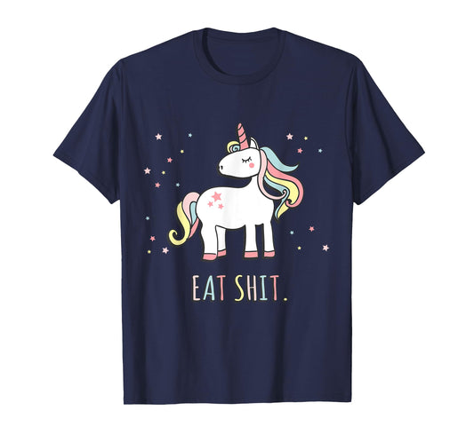 Eat Shit Unicorn T-Shirt T-Shirt