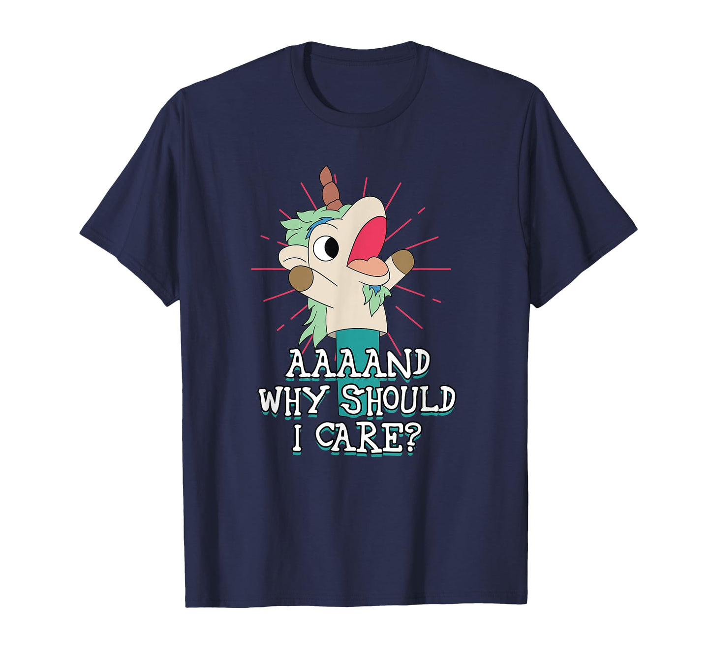 Annnd Why Should - I Care - Unicorn Apparel - Sarcastic T-Shirt