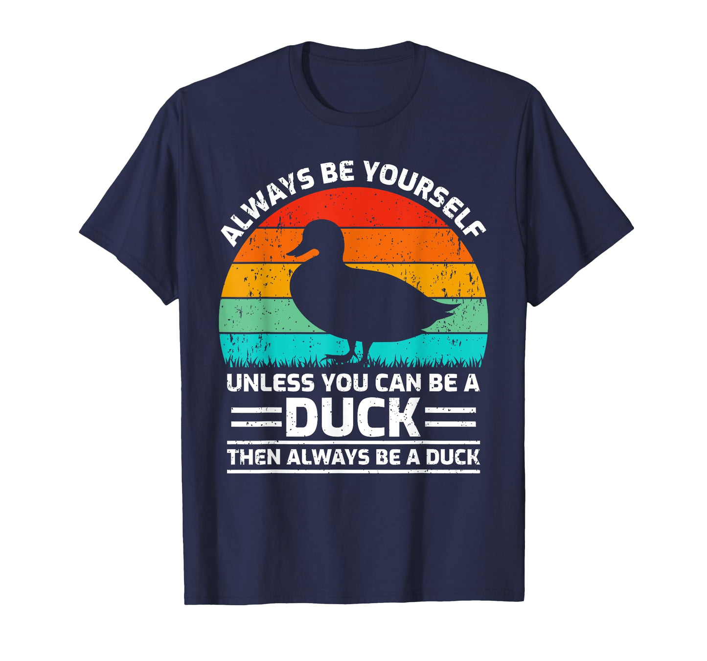 Retro Vintage Always Be Yourself Unless You Can Be A Duck T-Shirt