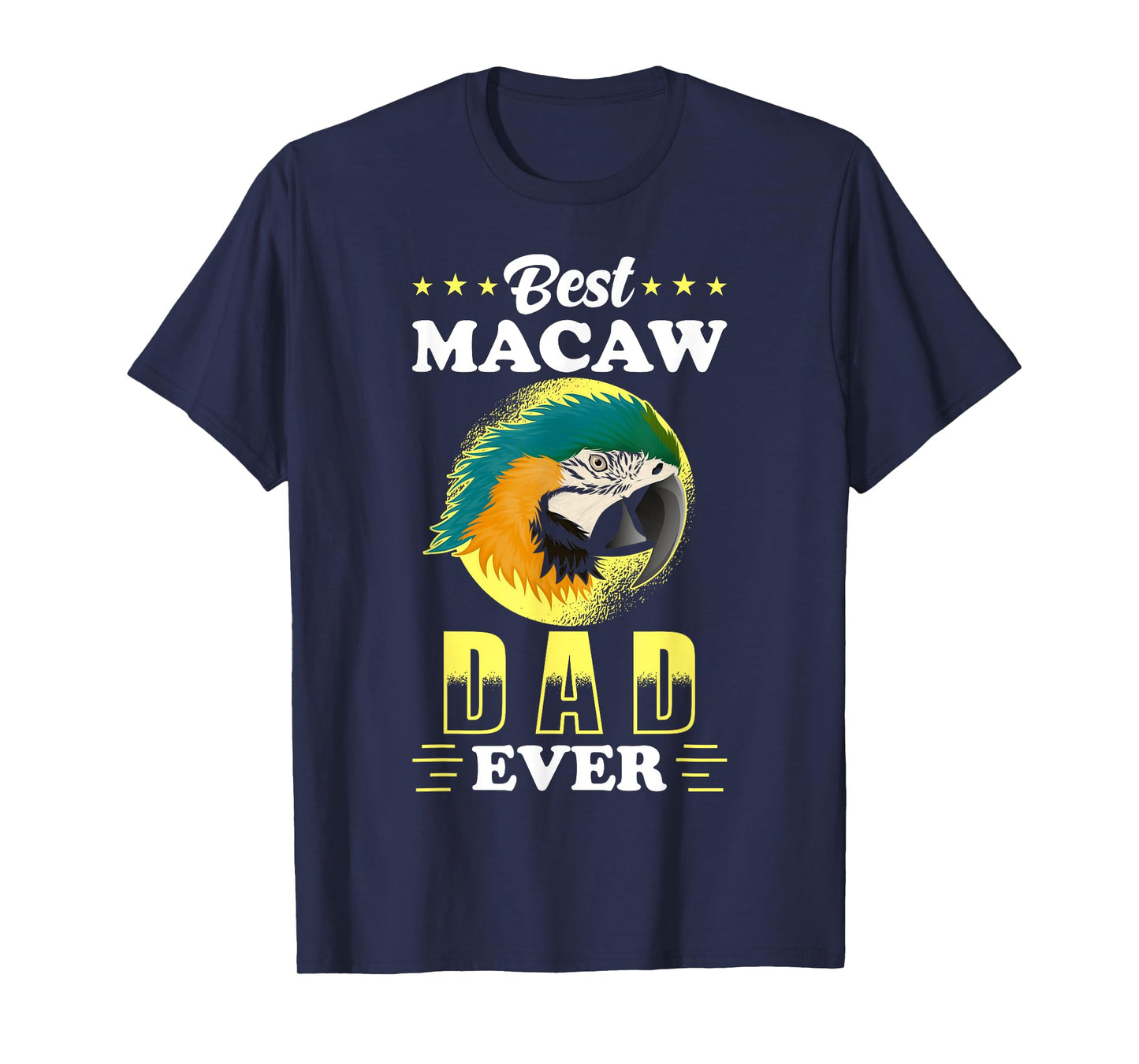 Macaw Design - Best Macaw Dad ever - Macaw T-Shirt