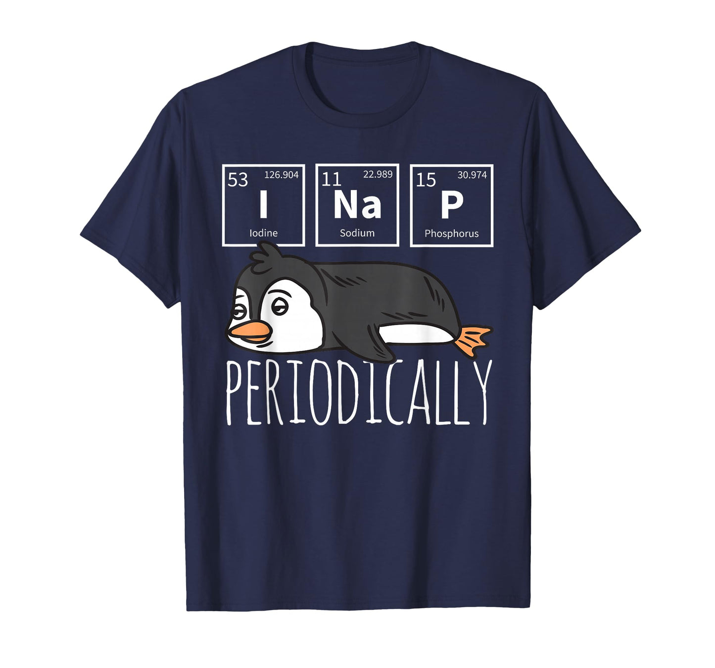 Funny Science I NAP Periodic Table Meme Meh Penguin Gift T-Shirt