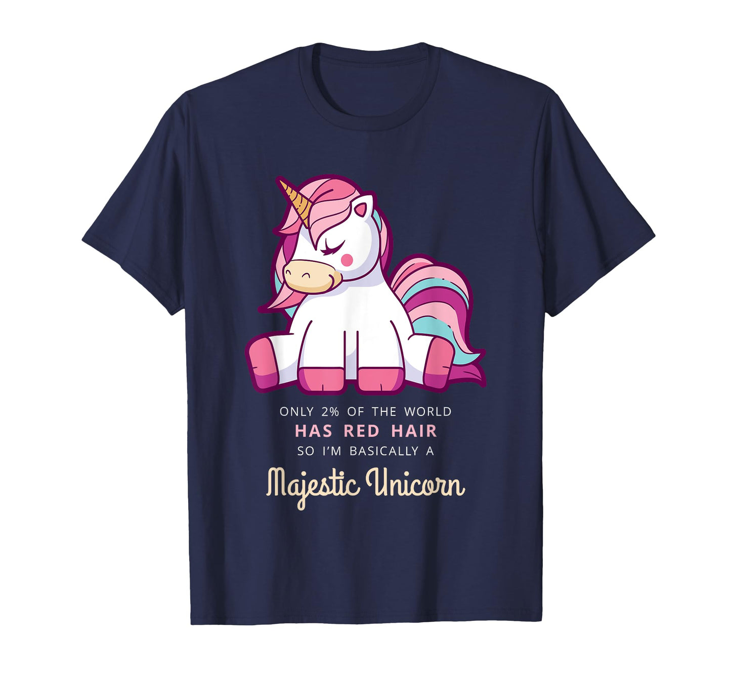 Only 2% Of The World Has Red Hair Majestic Unicorn T-Shirt