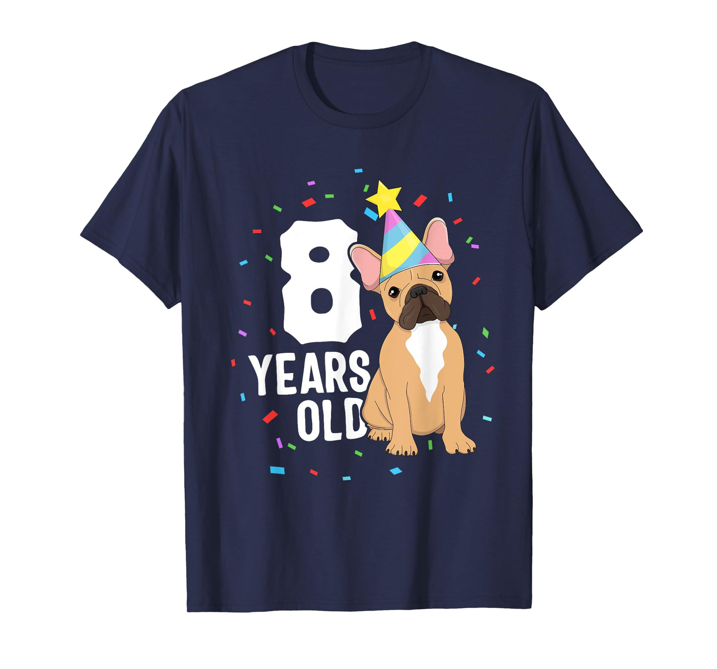 8 Years Old Birthday Outfit French Bulldog Dog Party 8th T-Shirt for Men Women Kids