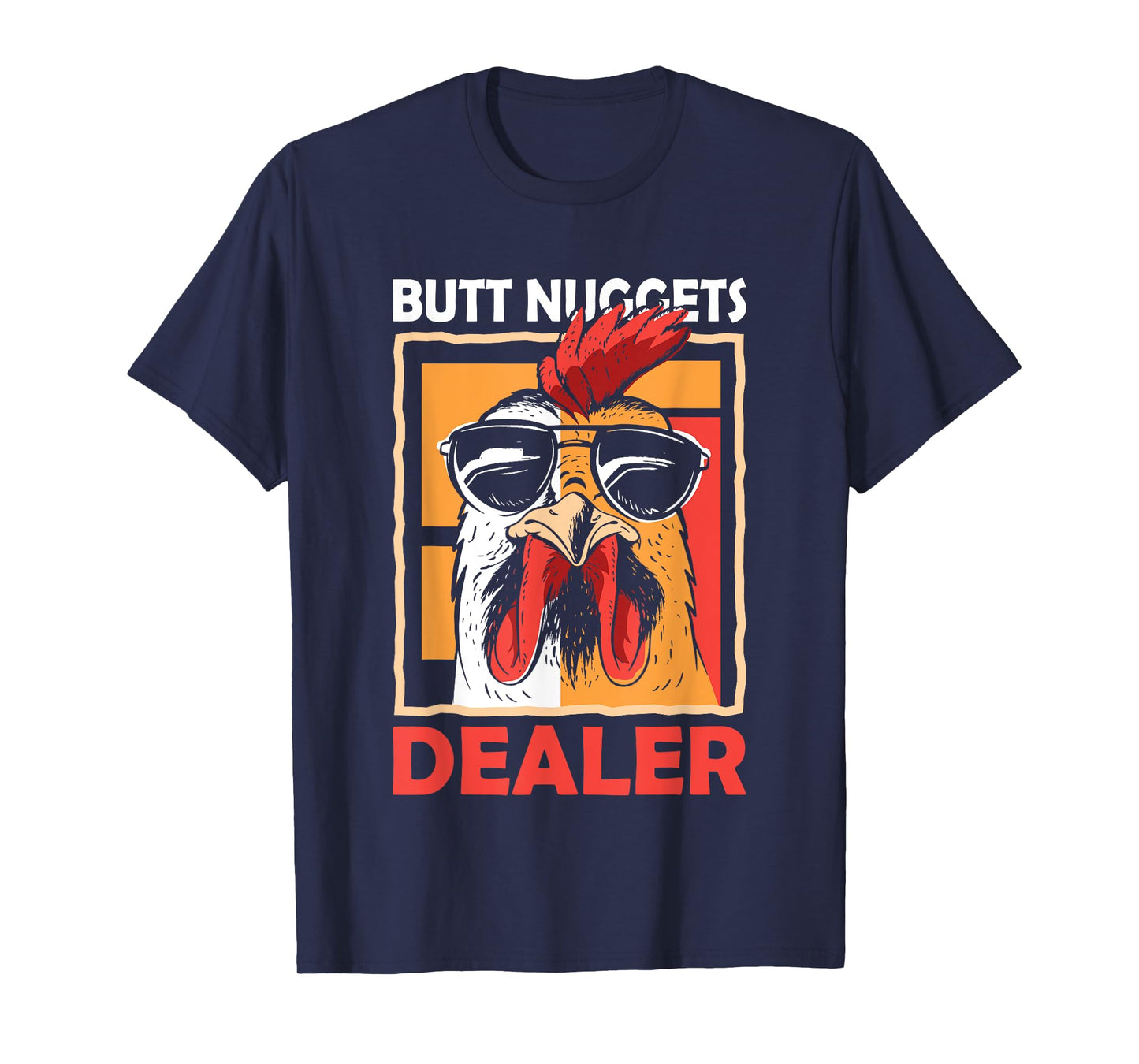 For Hen Barnyard Humor Fans Butt Nuggets Dealer Chicken Sunglasses Farming T-Shirt