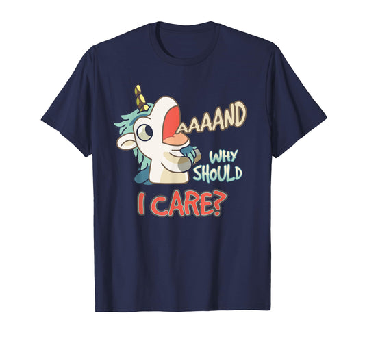Annnd Why Should I Care Unicorn Sarcastic Funny Saying T-Shirt