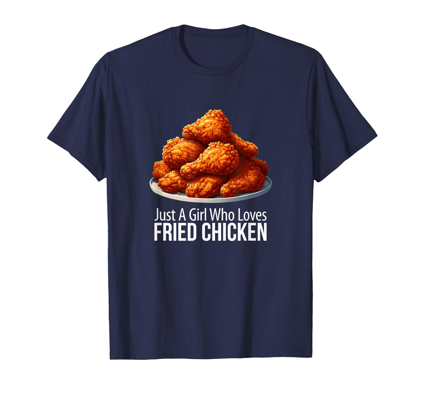 Just A Girl Who Loves Fried Chicken - T-Shirt