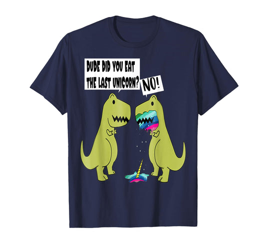 Funny Did You Eat The Last Unicorn Dinosaur T-Shirt