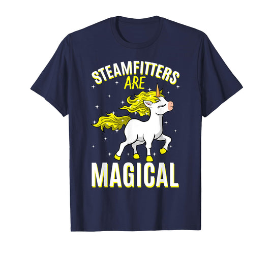 Steamfitters Are Magical Unicorn Job Pipefitter Profession T-Shirt