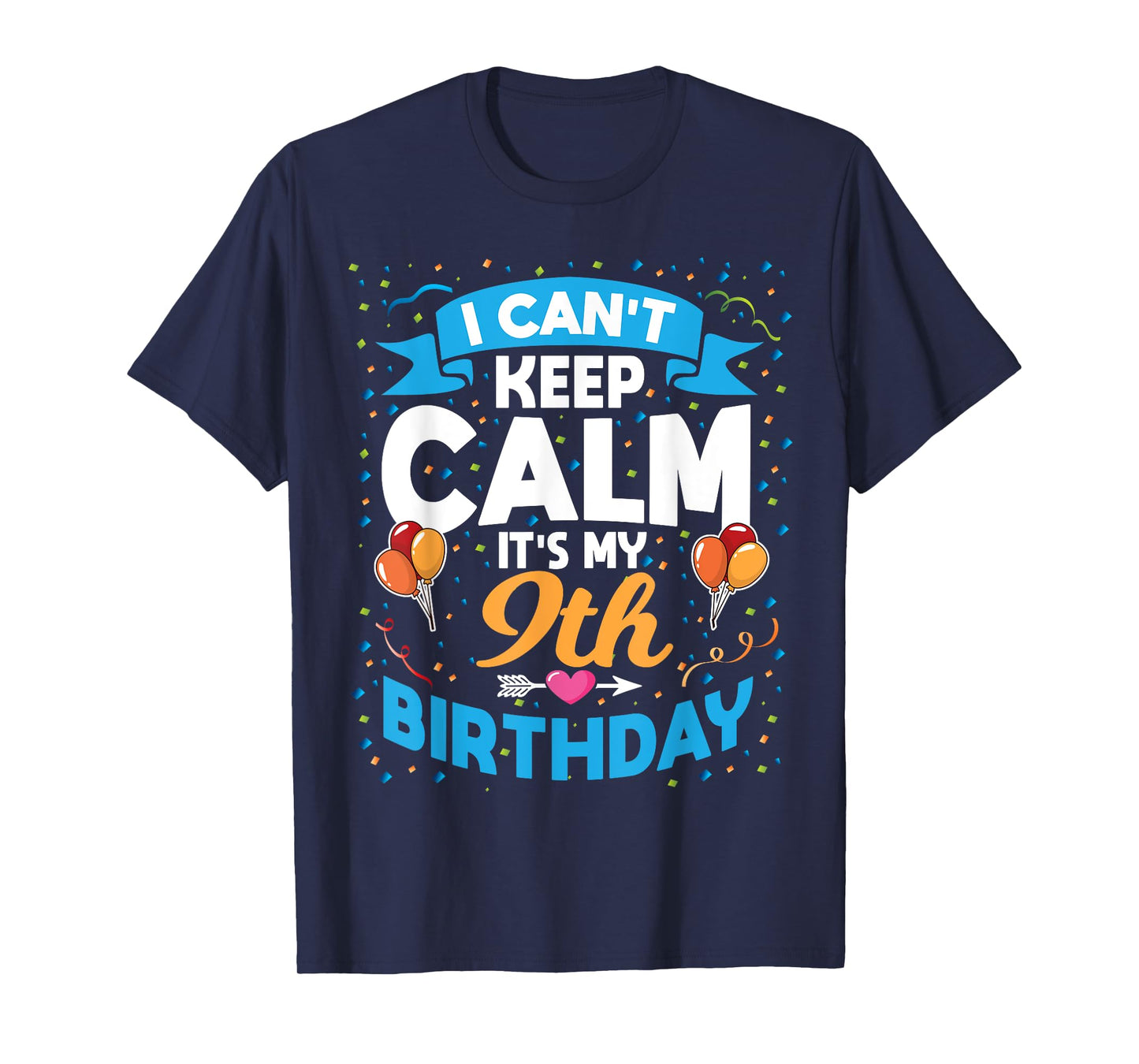 9 Year Old Gift I Can't Keep Calm It's My 9th Birthday T-Shirt
