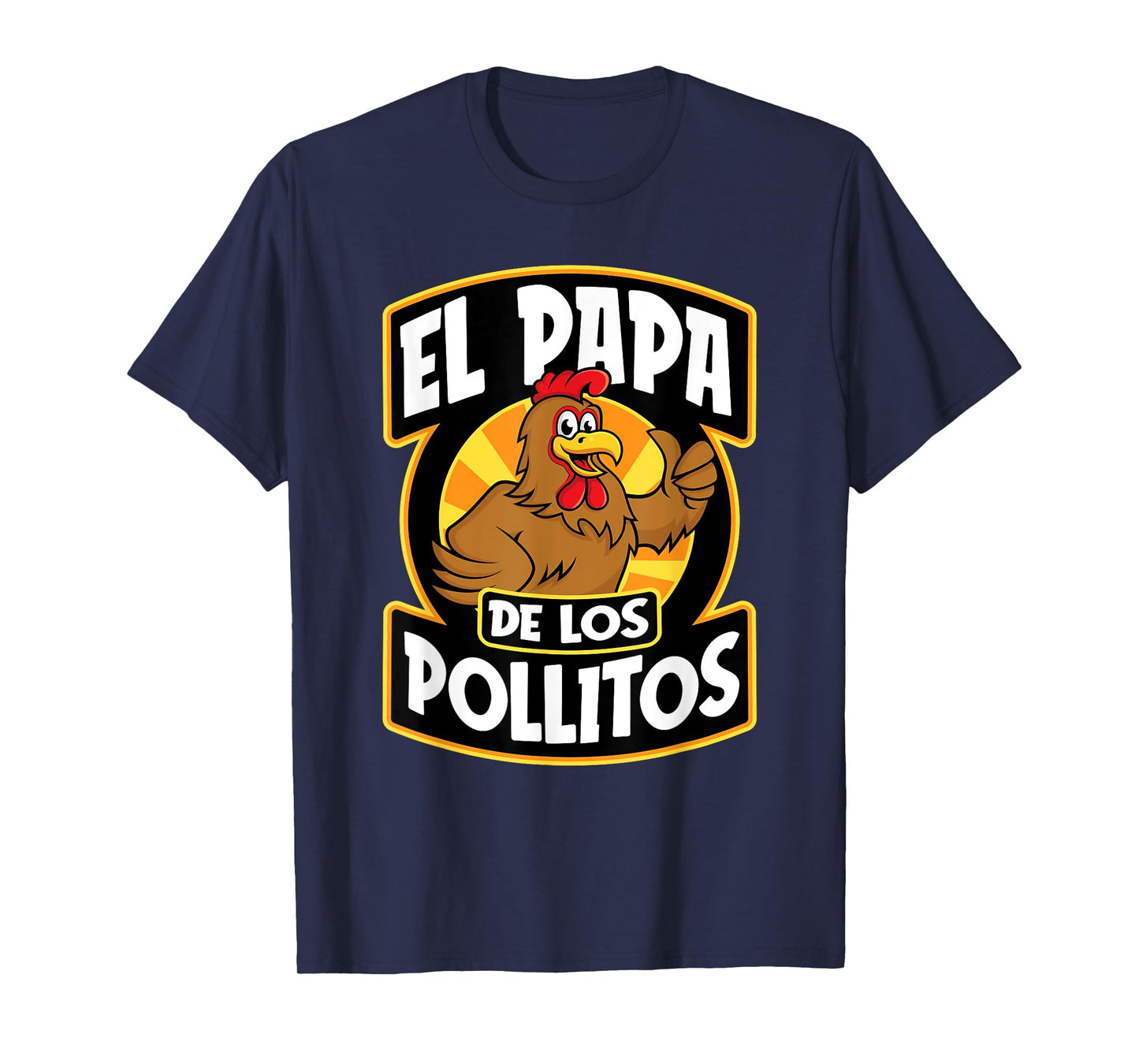 El Papa De Los Pollito Funny Mexican Dad T-Shirt