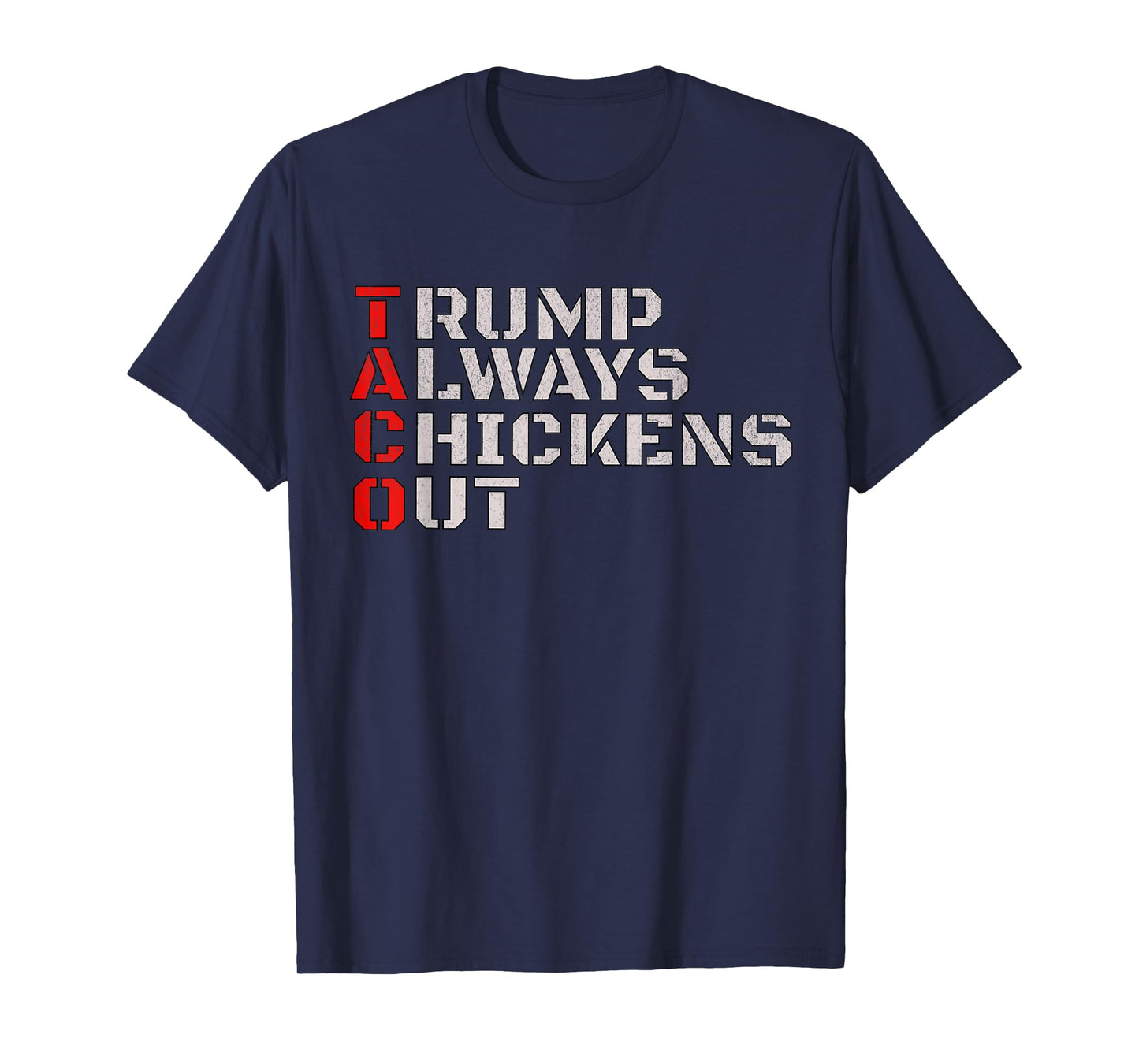 Taco Humor, Trump Always Chickens Out T-Shirt