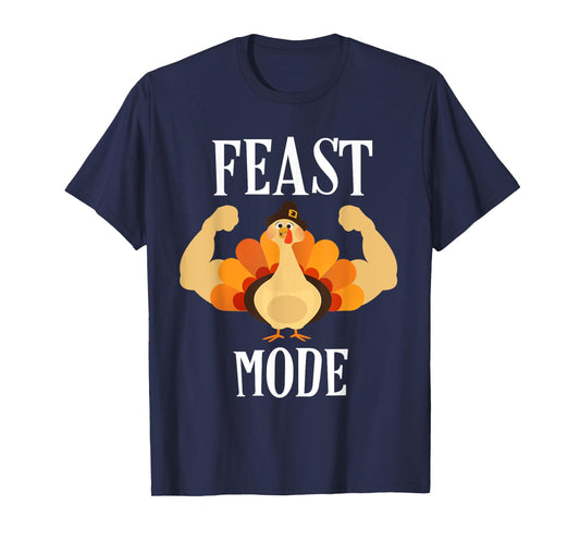 Feast Mode Shirt Funny Muscle Turkey Thanksgiving Shirt T-Shirt