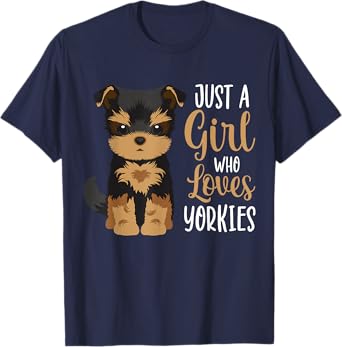 Yorkshire Terrier Just A Girl Who Loves Yorkies Girls T-Shirt