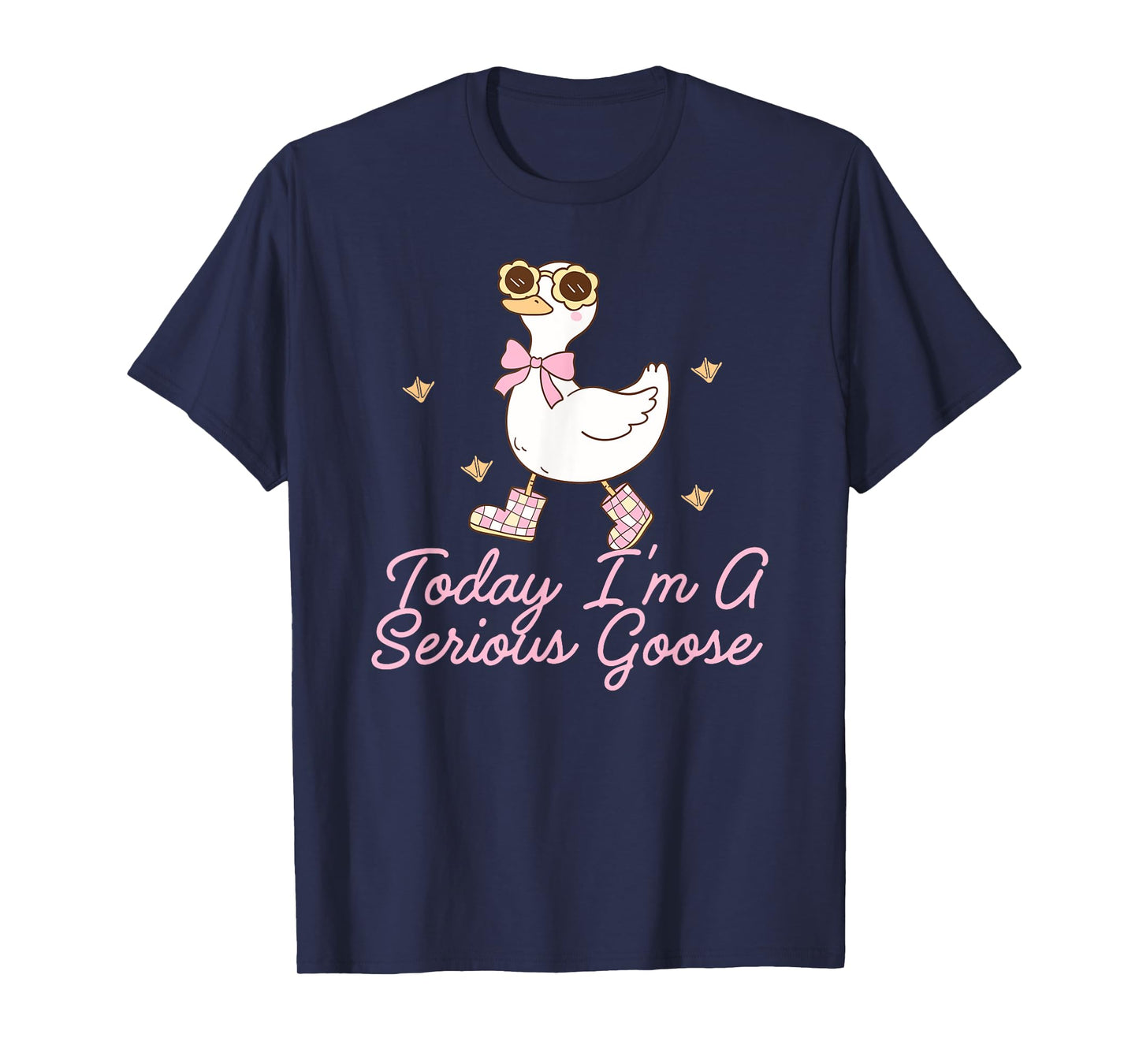 Today I'm A Serious Goose Fan With Bold Attitude T-Shirt