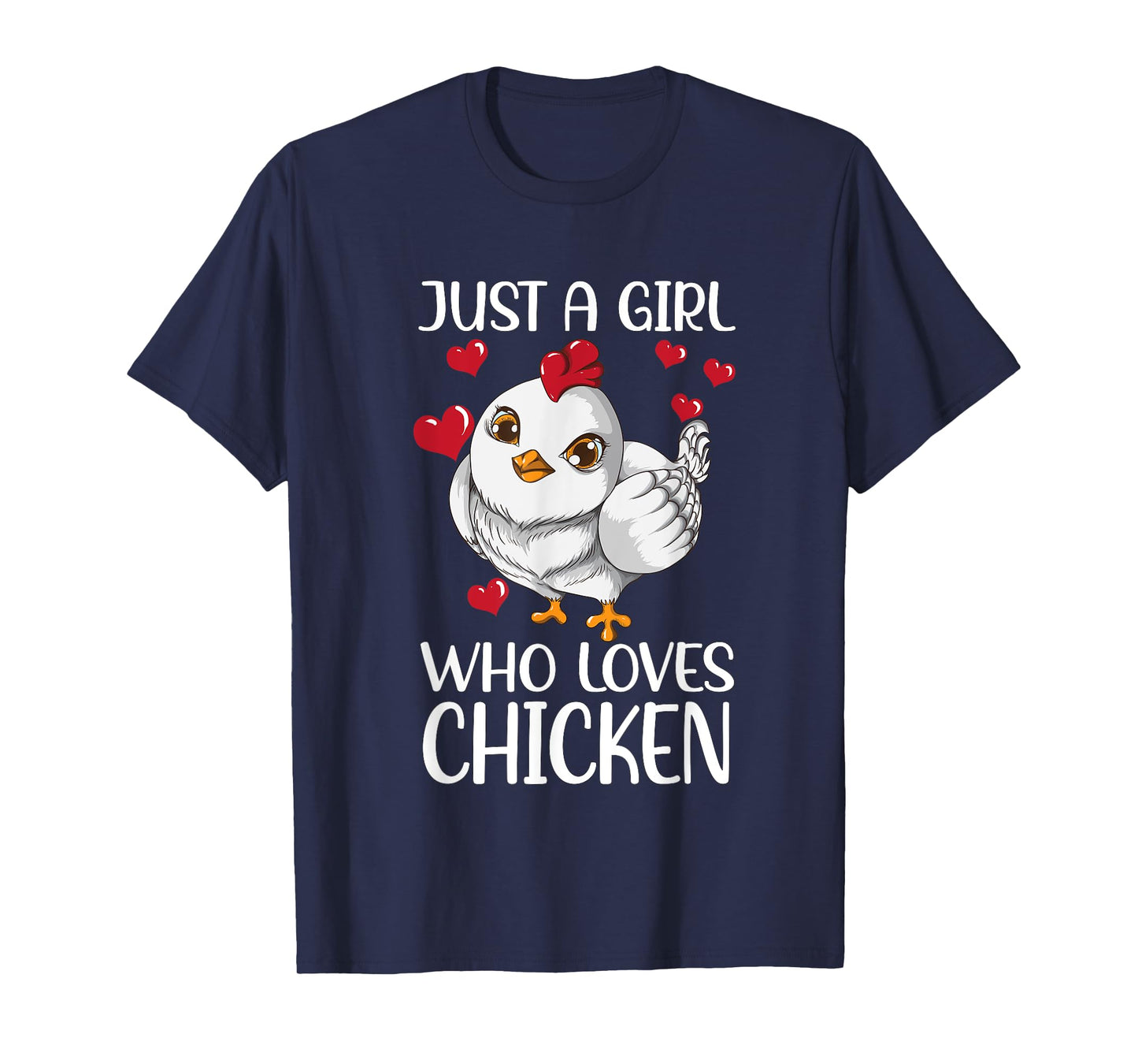 Just a girl who Loves Chicken Chicken Do you Love Chickens T-Shirt