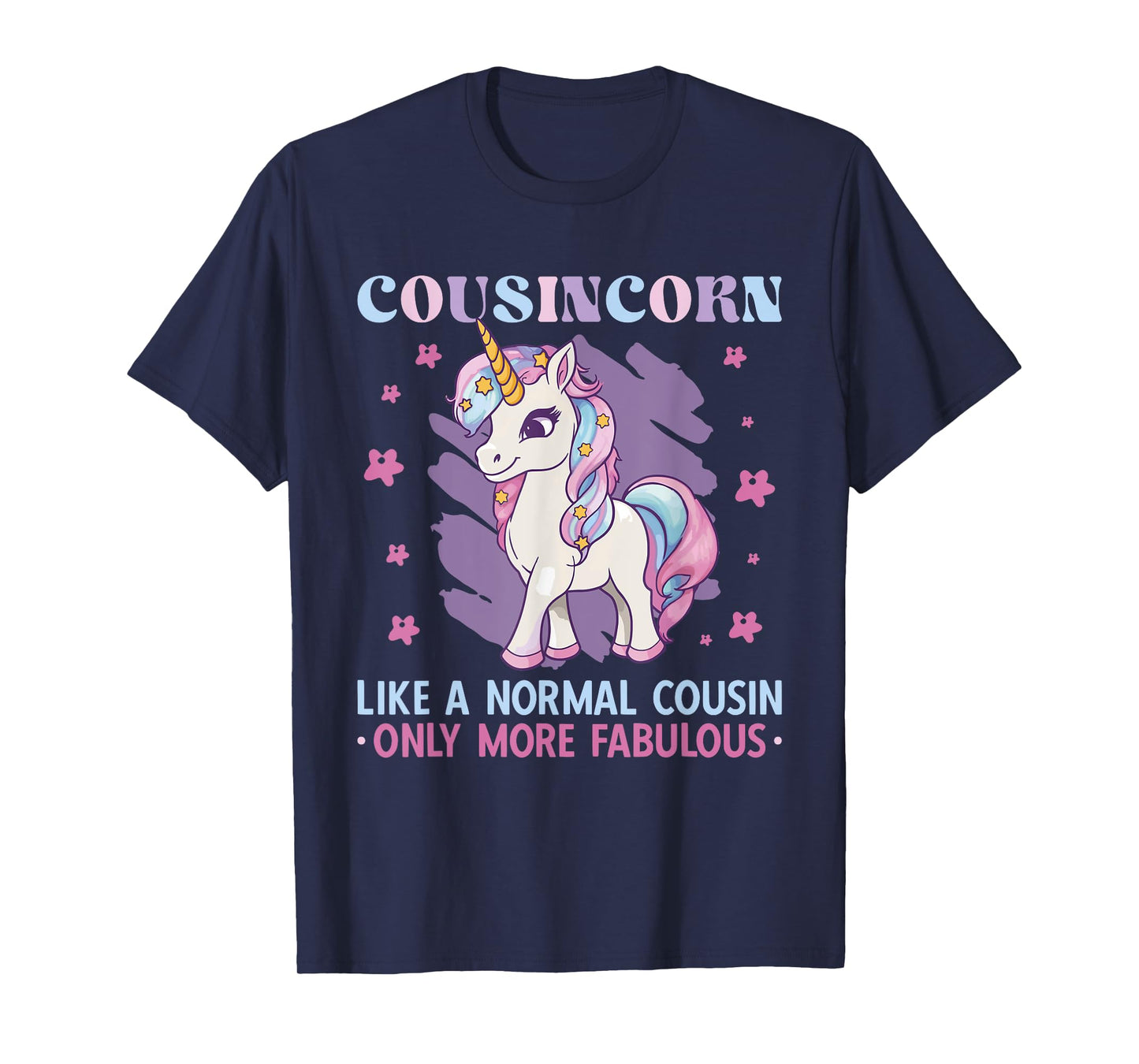 Cousincorn Like A Normal Cousin Only More Fabulous Unicorn T-Shirt