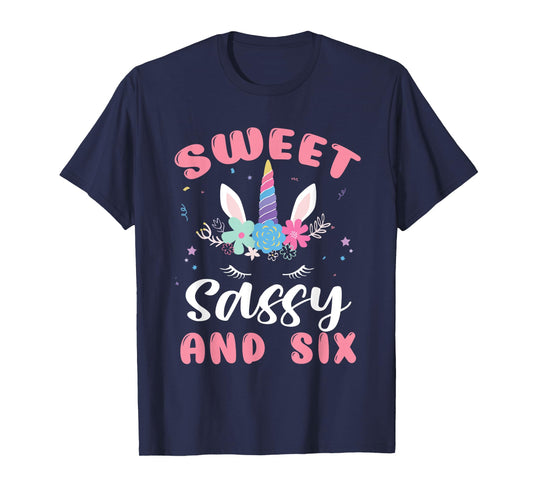 Sweet Sassy And Six Unicorn 6th Birthday Girls 6 Year Old T-Shirt
