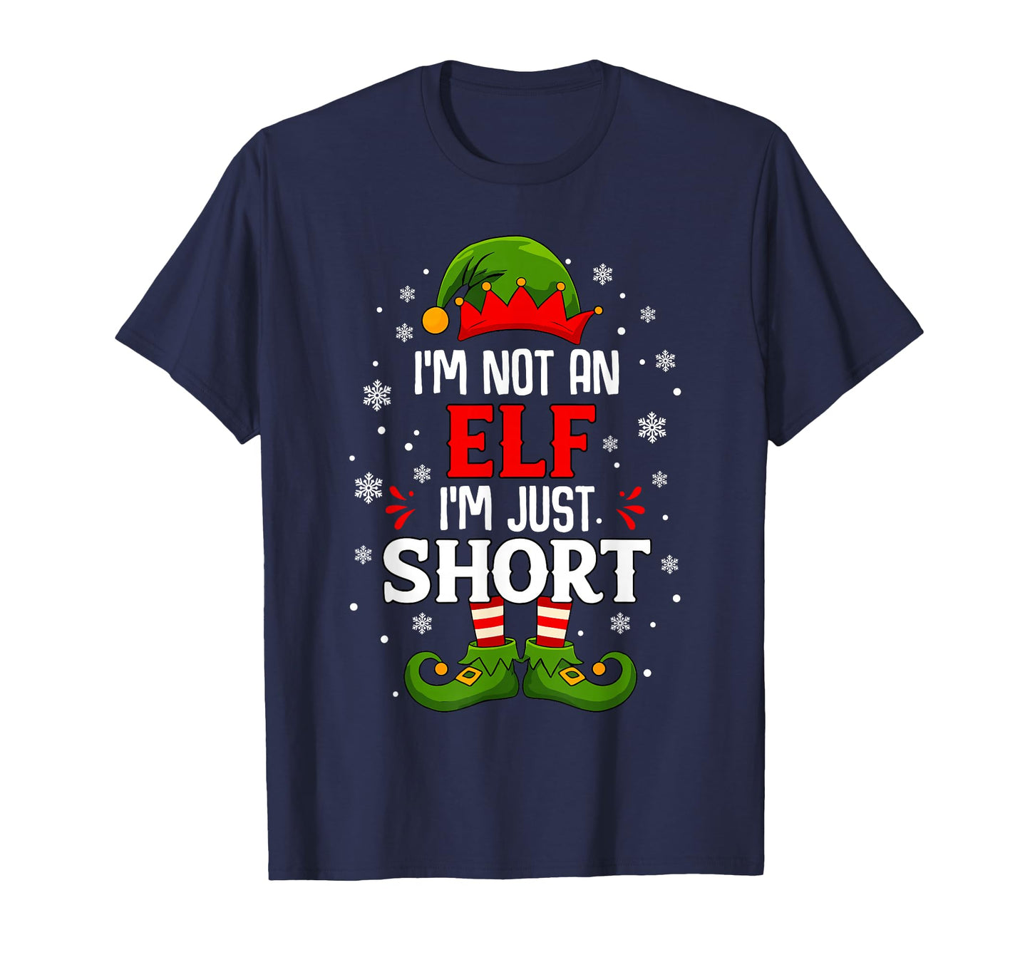 I'm Not an Elf Im Just Short Funny Christmas Matching Family T-Shirt