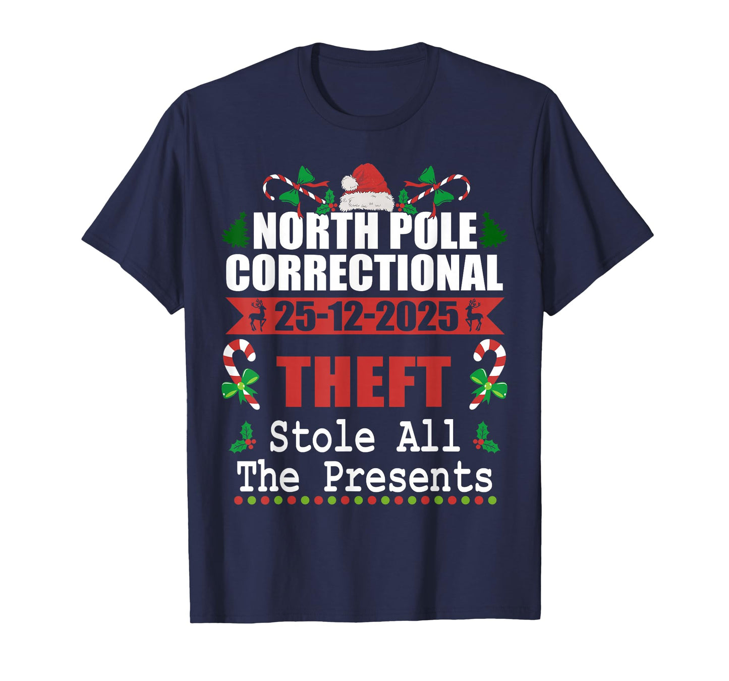 North Pole Correctional Christmas Theft Stole The Presents T-Shirt