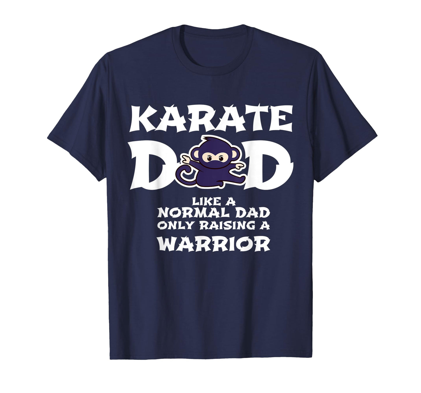 Mens Karate Dad Like a Normal Dad ... Warrior Funny Fathers Day T-Shirt