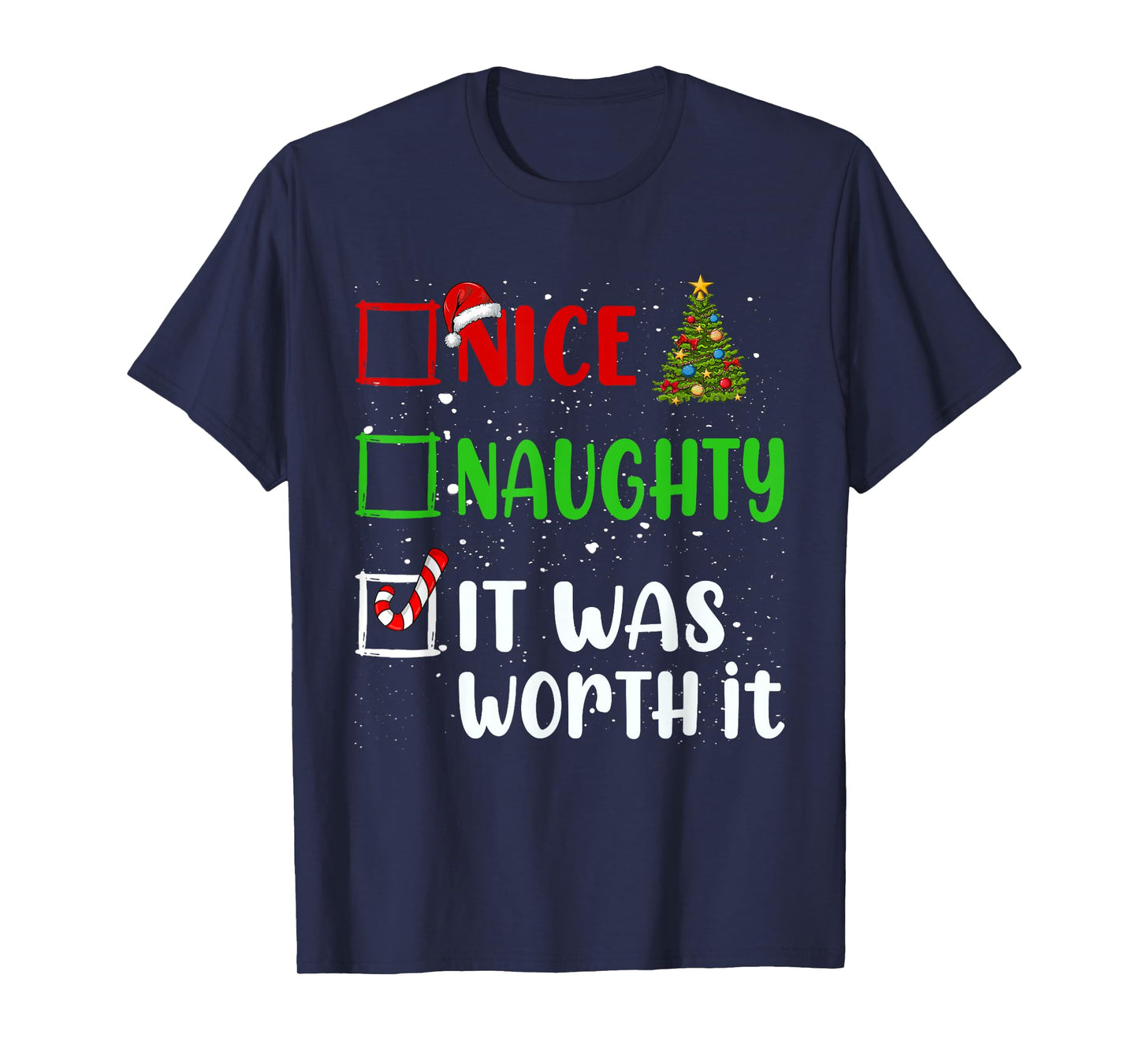 Nice Naughty It Was Worth It Christmas List Holiday Xmas T-Shirt