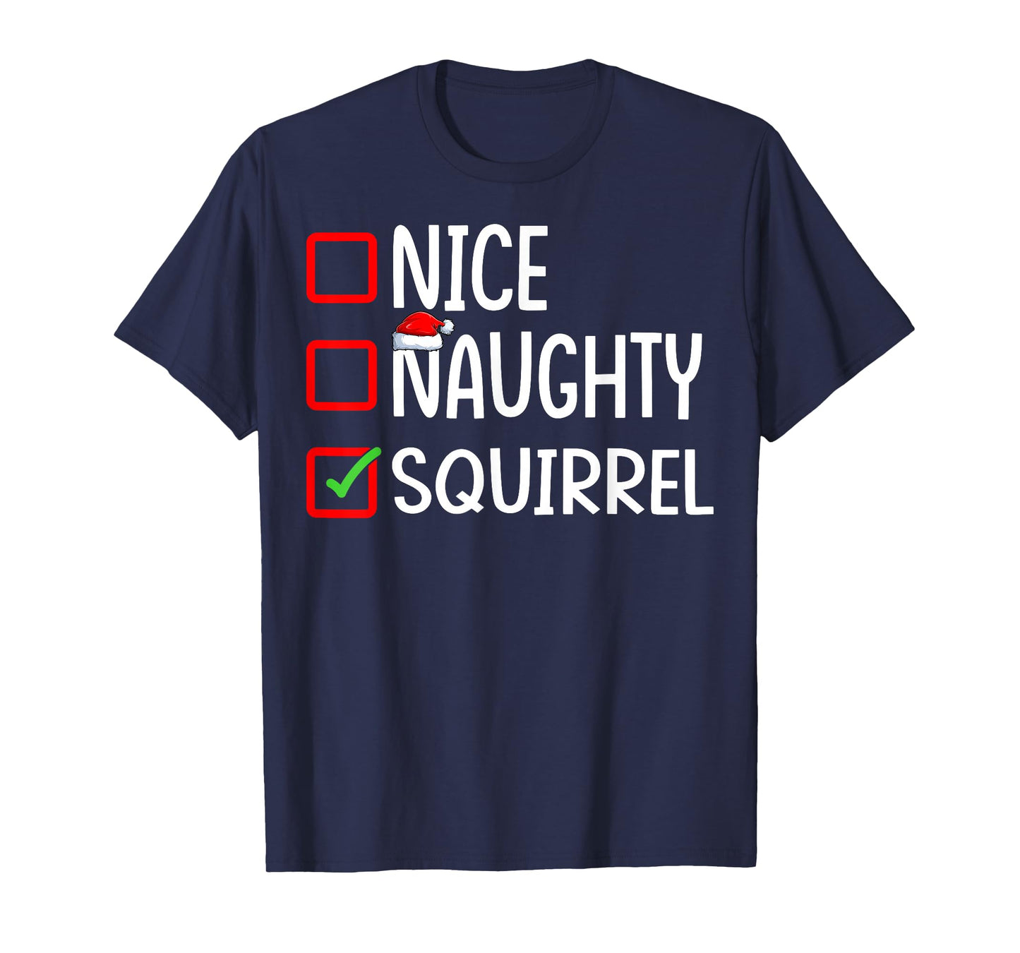 Nice Naughty Squirrel Santa Hat Xmas Holiday Christmas T-Shirt
