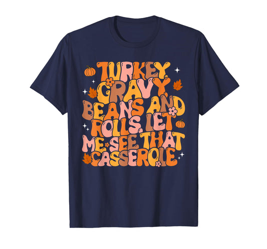 Turkey Gravy Beans and Rolls Funny Autumn Thanksgiving 2023 T-Shirt