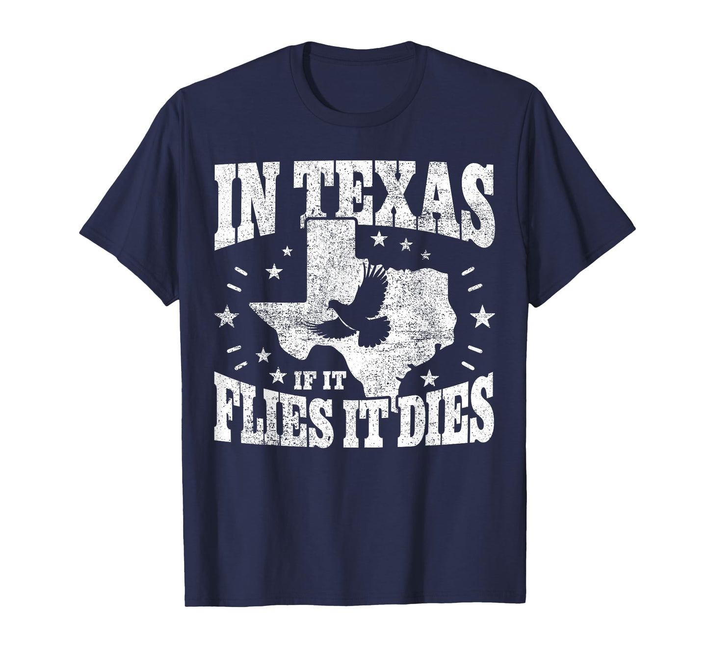 Dove Hunting I If It Flies It Dies I Dove Hunter In Texas T-Shirt