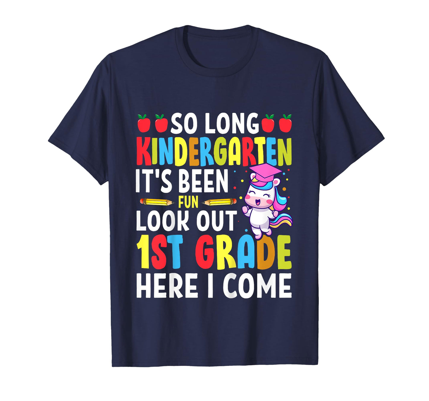 Goodbye Kindergarten Graduation My Way First Grade Unicorn T-Shirt