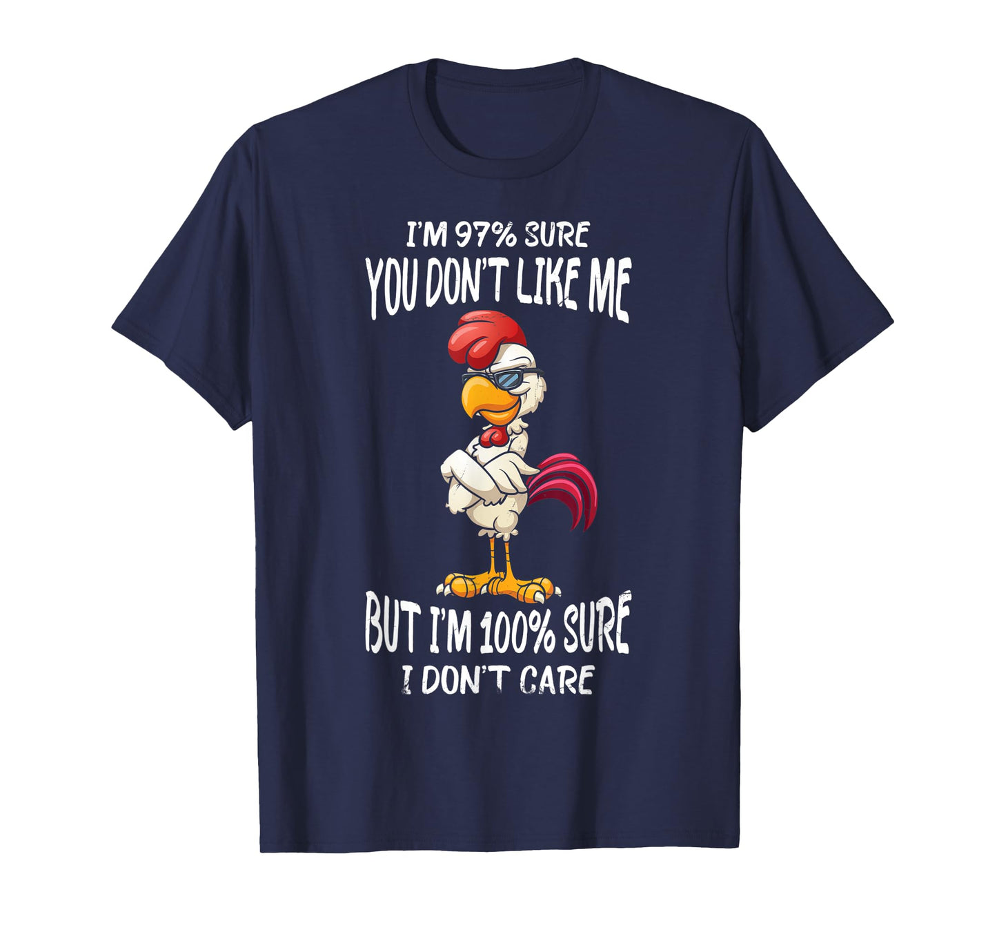 I'm 97% Sure You Don't Like Me But I'm Sure I Don't Care T-Shirt