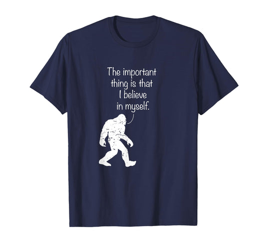 The Important Thing Is That I Believe In Myself T-Shirt T-Shirt