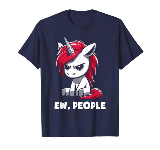 Ew People Unicorn Funny Sarcastic Humor Introvert T-Shirt