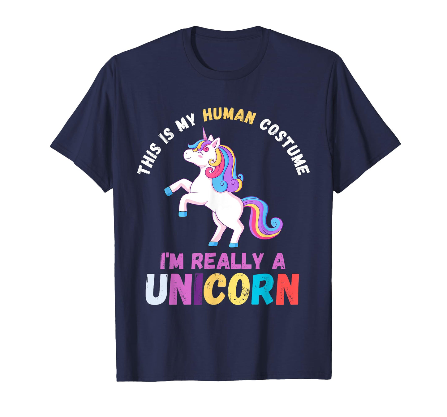 This Is My Human Costume I'm Really A Unicorn Women Cute T-Shirt