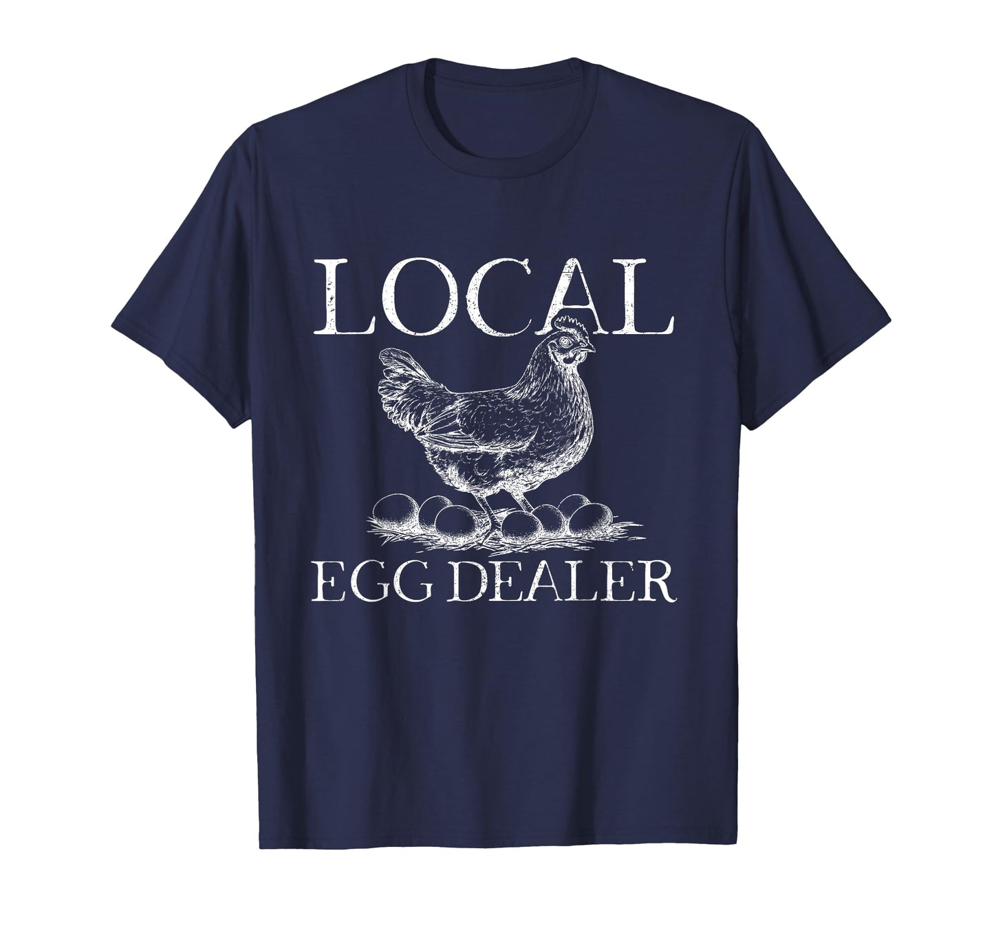 Local Egg Dealer Poultry Farmer Funny Farm Chicken Farming T-Shirt