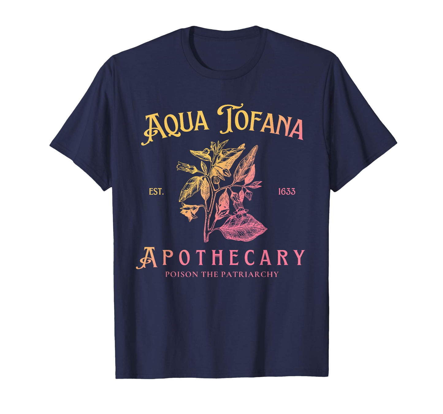 Aqua Tofana Apothecary Poison The Patriarchy T-Shirt