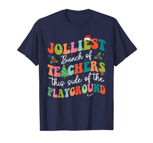 Jolliest Bunch of Teachers This Side Of The Playground X-mas T-Shirt