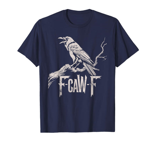 F-Caw-F Black Crow Pun Funny Bird Cawing Grunge T-Shirt