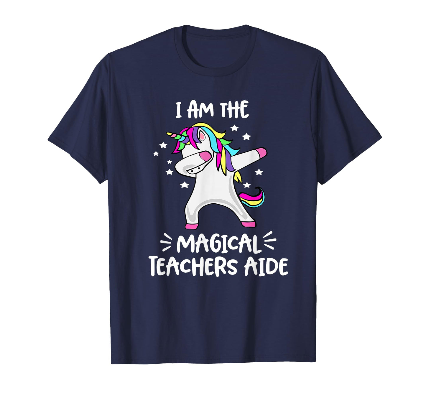 I Am The Magical Teachers Aide Dabbing Unicorn Teachers Aide T-Shirt