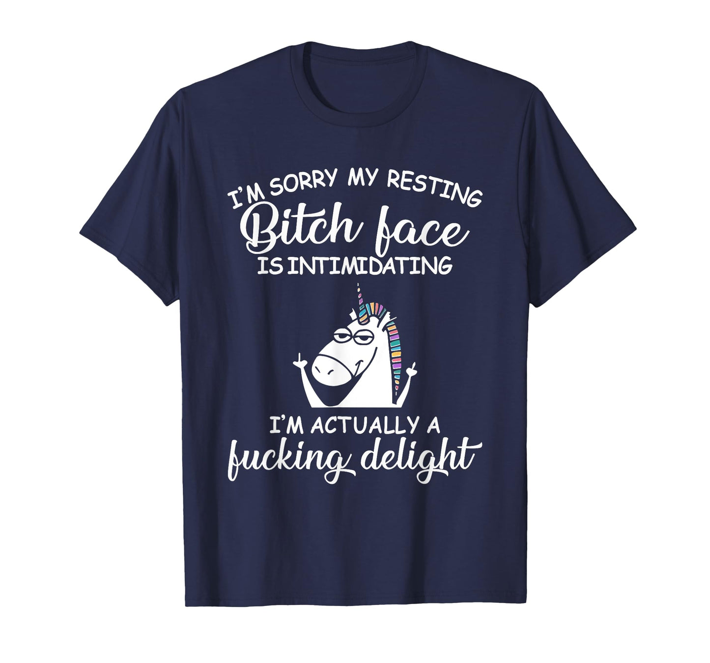 I'm Sorry My Resting Bitch Face Is Intimidating Unicorn T-Shirt