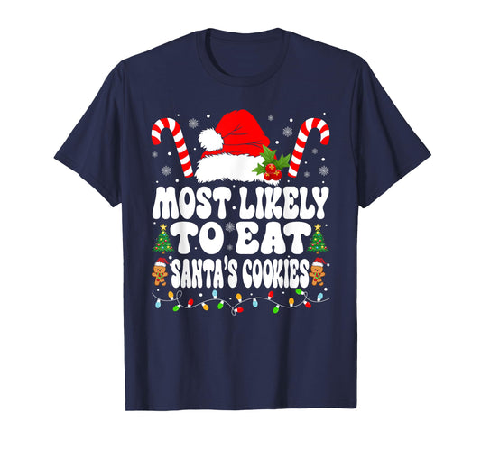 Most Likely To Eat Santa Cookies Xmas Saying Family Matching T-Shirt