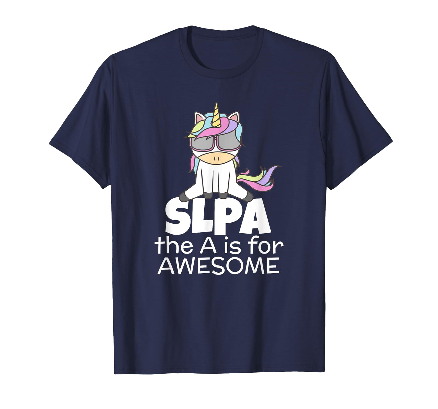 Cool Unicorn for SLPA Speech Language Pathologist Assistant T-Shirt