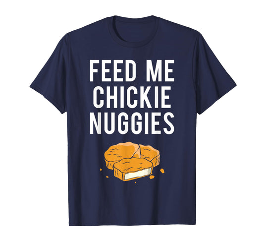 Chickie Nuggies Funny T-Shirt