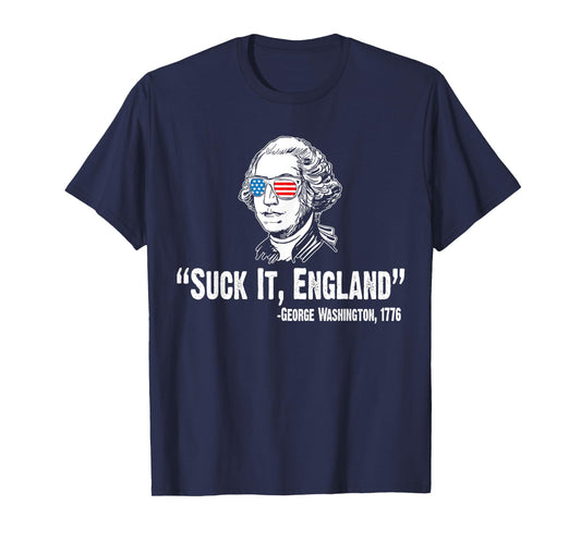 Suck It England George Washington 1776 American 4th Of July T-Shirt